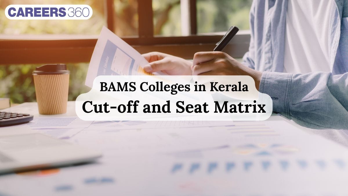 Kerala BAMS Previous Year Cut off and Seat Matrix- Check Here